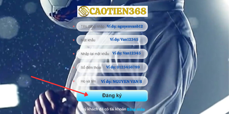 Nhập thông tin đăng ký tài khoản vào biểu mẫu của Caotien368.
